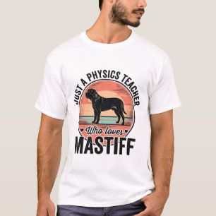Physics Teacher Loves Mastiff Vintage Dog Shirt_1 T-Shirt