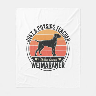 Physics Teacher Loves Weimaraner Vintage Dog Desig Fleece Blanket