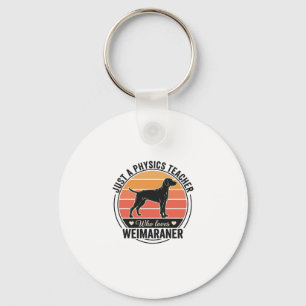 Physics Teacher Loves Weimaraner Vintage Dog Desig Key Ring