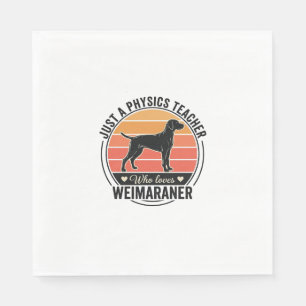 Physics Teacher Loves Weimaraner Vintage Dog Desig Napkin