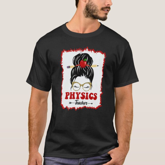 Physics Teacher Messy Bun Girl Back To School Leop T-Shirt (Front)