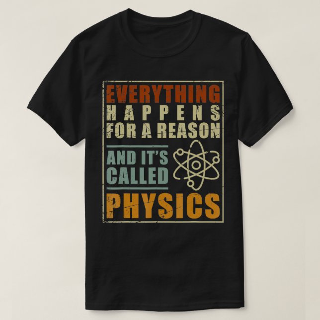 Physics Teacher Physicist Gift Physics  T-Shirt (Design Front)