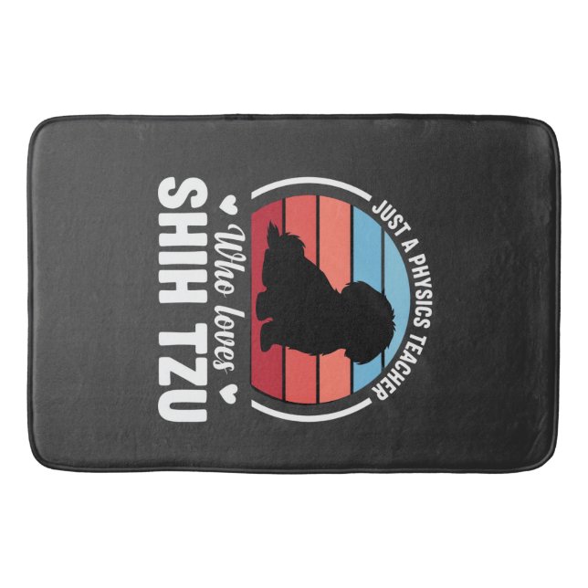 Physics Teacher Shih Tzu Dog Lover Bath Mat (Front)