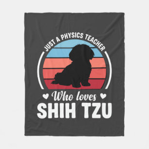 Physics Teacher Shih Tzu Dog Lover Fleece Blanket
