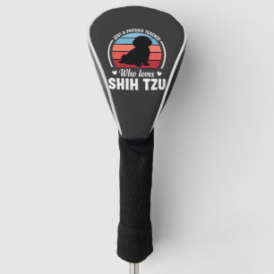Physics Teacher Shih Tzu Dog Lover Golf Head Cover