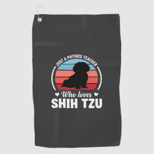Physics Teacher Shih Tzu Dog Lover Golf Towel