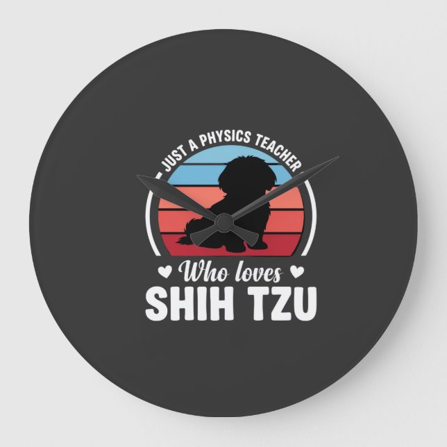 Physics Teacher Shih Tzu Dog Lover Large Clock (Front)
