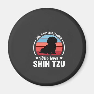 Physics Teacher Shih Tzu Dog Lover Magnet