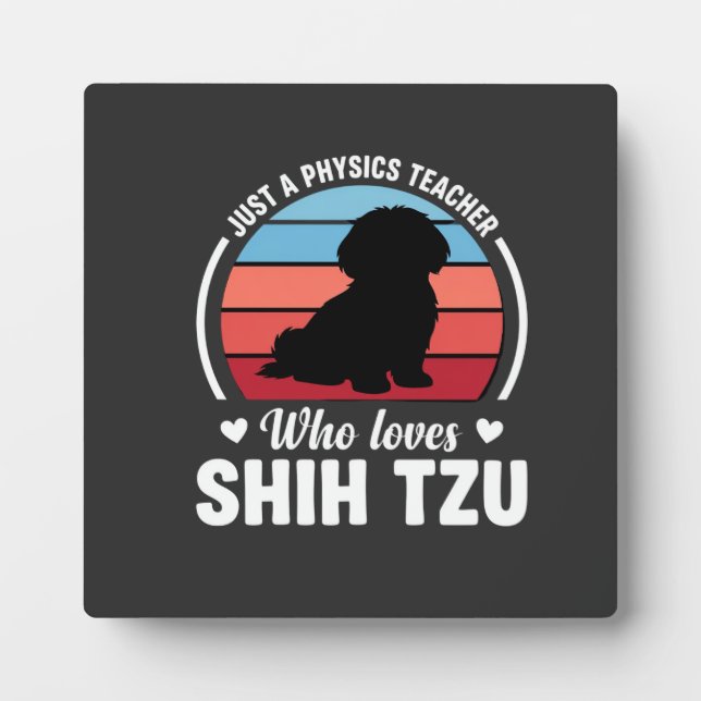 Physics Teacher Shih Tzu Dog Lover Plaque (Front)