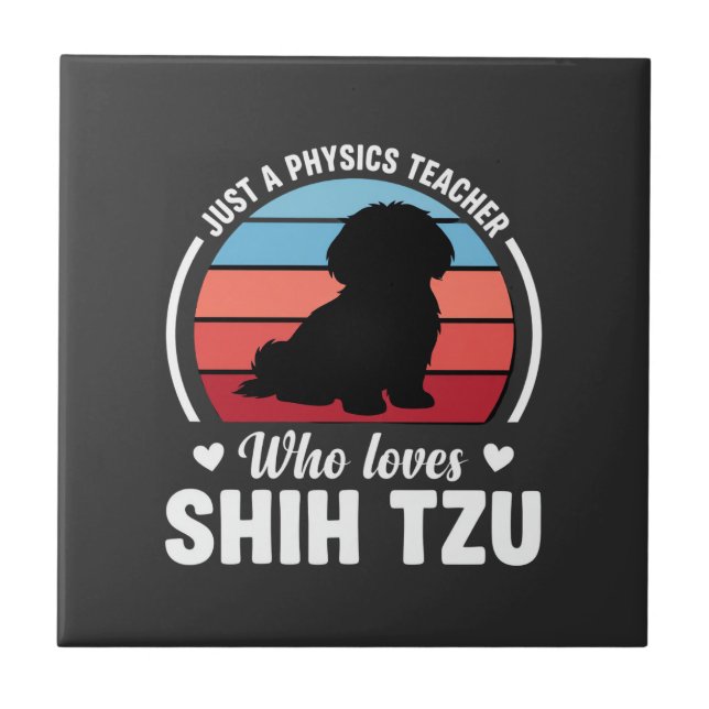 Physics Teacher Shih Tzu Dog Lover Tile (Front)