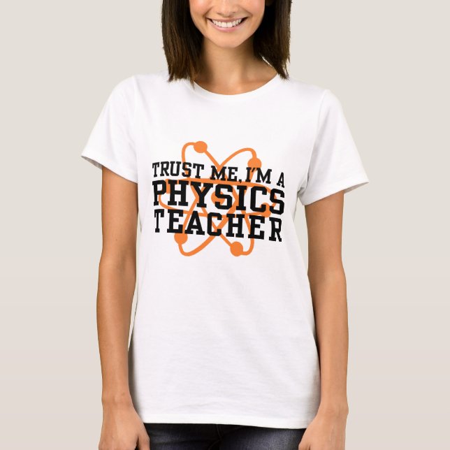 Physics Teacher T-Shirt (Front)