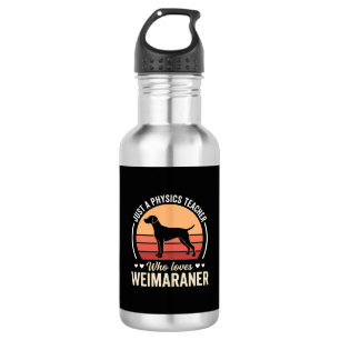 Physics Teacher Weimaraner Dog Lover 532 Ml Water Bottle