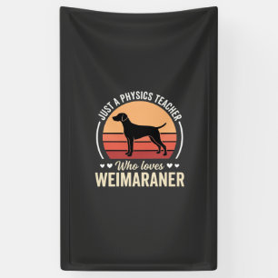Physics Teacher Weimaraner Dog Lover Banner
