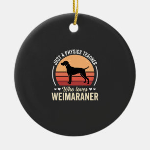 Physics Teacher Weimaraner Dog Lover Ceramic Tree Decoration