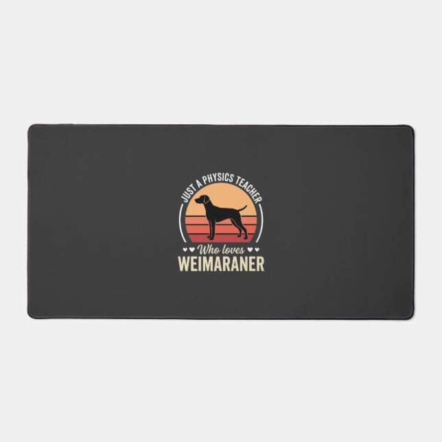 Physics Teacher Weimaraner Dog Lover Desk Mat (Front)