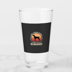 Physics Teacher Weimaraner Dog Lover Glass