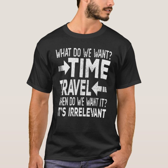 Physics Time Travel Protest Science Pun T-Shirt (Front)