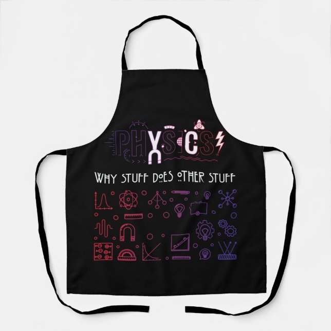 Physics Why Stuff Does Other Stuff Physicists Apron (Front)