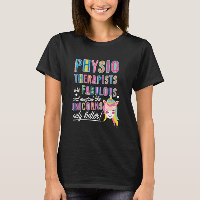 Physiotherapists Are Fabulous Magical Like Unicorn T-Shirt (Front)