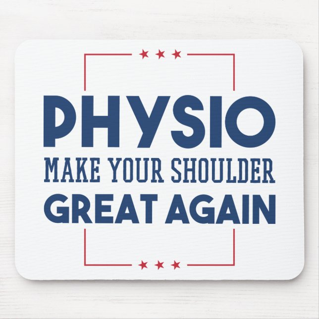 Physiotherapy Make Your Shoulder Great Again Mouse Mat (Front)