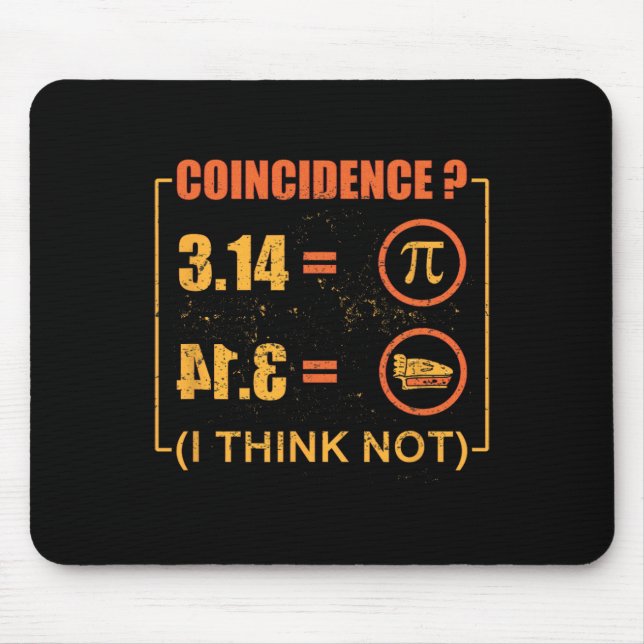Pi 3.14 Pie Coincidence I Think Not Funny Pi Day  Mouse Mat (Front)