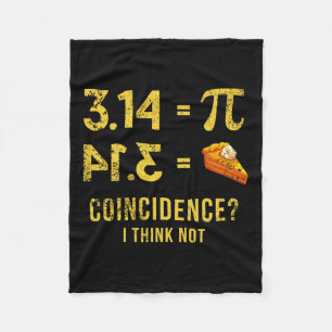 Pi 3 14 = Pie Coincidence I Think Not Math Pun Fleece Blanket