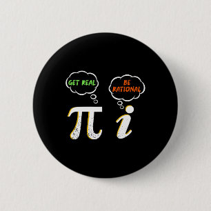Pi Be Rational Get Real - Math Teacher - Math Humo 6 Cm Round Badge