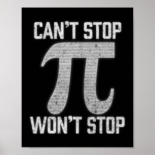 Pi Can't Stop Wont Stop Pi Day 3.14 Funny Math Gee Poster