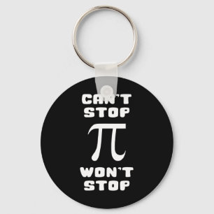 Pi Can't Stop Wont Stop Pi Day 3.14 Math Nerd Geek Key Ring