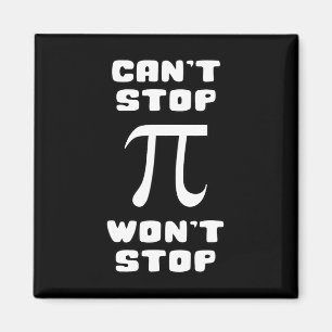 Pi Can't Stop Wont Stop Pi Day 3.14 Math Nerd Geek Magnet