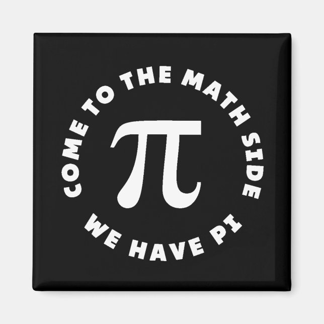 Pi Come To The Math Side We Have Pi Magnet (Front)