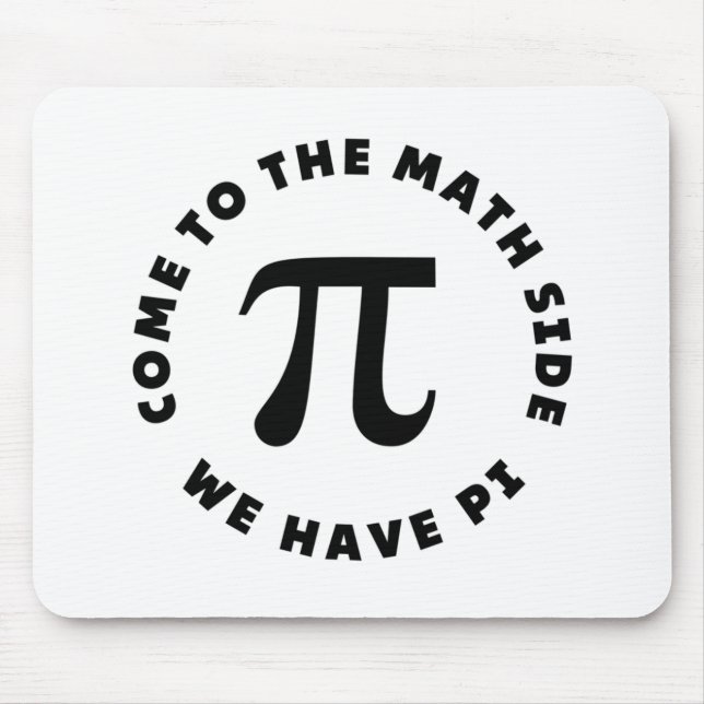 PI  Come to the math side we have pi Mouse Mat (Front)