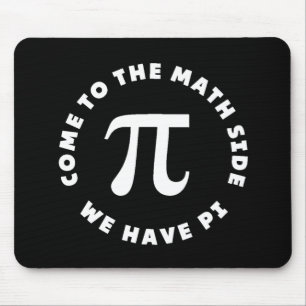 Pi Come To The Math Side We Have Pi Mouse Mat