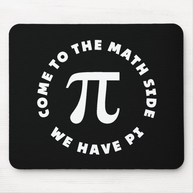 Pi Come To The Math Side We Have Pi Mouse Mat (Front)