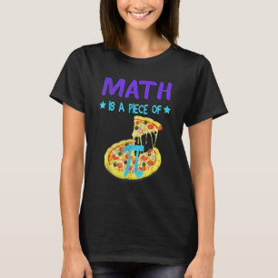 Pi Day 3.14 Math Is A Piece Of Pizza Funny Fun 1 T-Shirt