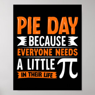 Pi Day 3.14 Pi - Pie Day Because Everyone Needs Li Poster