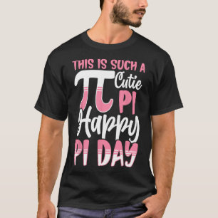 Pi Day 3.14 Pi Symbol - This Is Such A Cutie Pi Ha T-Shirt