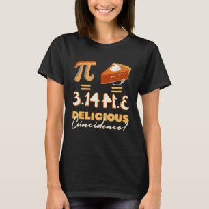 Pi Day 3 14 Symbol Coincidence I think Not a pi da T-Shirt