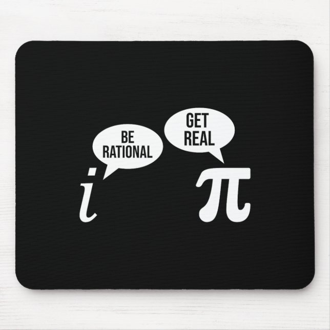 Pi Day Be Rational Get Real Funny Math Equation Te Mouse Mat (Front)