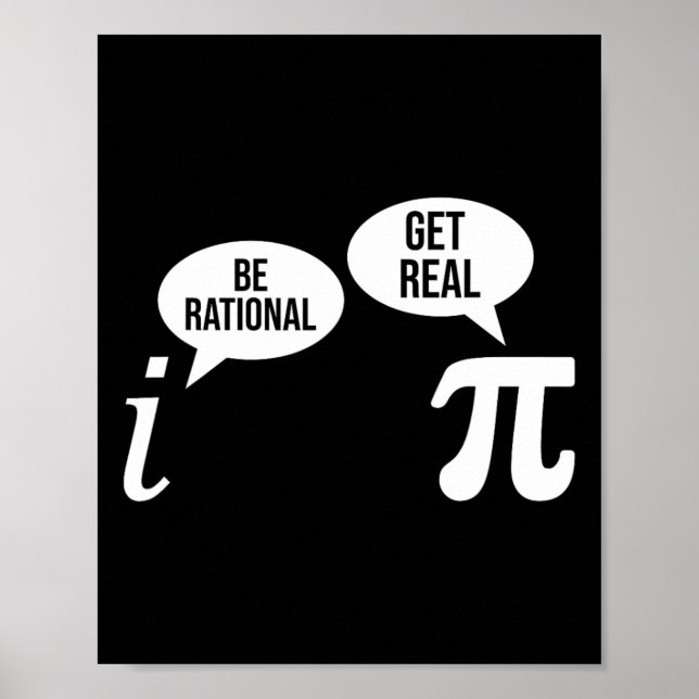 Pi Day Be Rational Get Real Funny Math Equation Te Poster (Front)
