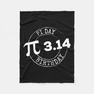 Pi Day Birthday 3 14 March 14 Math Nerd Geeky Gift Fleece Blanket