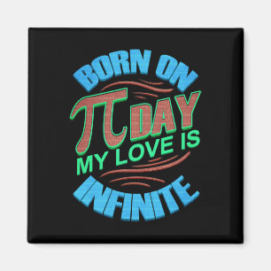 Pi Day Birthday Gift Born On Pi Day My Love Is Inf Magnet