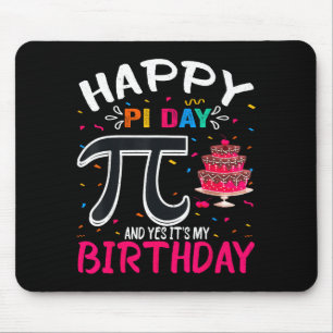 Pi Day Birthday Math Lover Happy Pi Day Yes Its My Mouse Mat