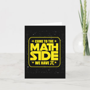 Pi Day - Come To The Math Side We Have Pi Funny  Card