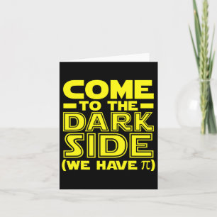 Pi Day Come To The Math Side We Have Pi Geek Math  Card