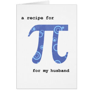 Pi Day for Husband, Humour, Recipe for Pi