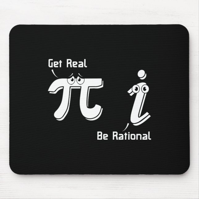Pi Day Get Real Be Rational Irrational Number Math Mouse Mat (Front)