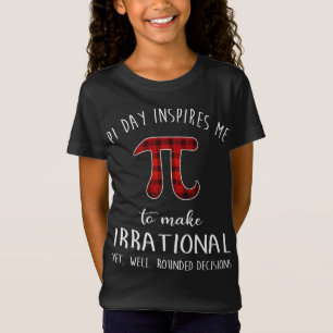 Pi Day Inspires Me To Make Irrational Funny Buffal T-Shirt