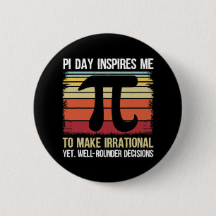 Pi Day Inspires Me To Make Irrational - Retro Math 6 Cm Round Badge