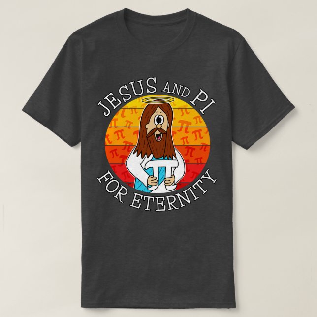 Pi Day Jesus Christian Mathematician Math Funny T-Shirt (Design Front)